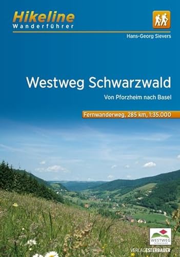 Fernwanderweg Westweg Schwarzwald: Von Pforzheim nach Basel 285 km (Hikeline /Wanderführer): Von Pforzheim nach Basel 285 km, Fernwanderweg, 1:35.000